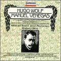 Hugo Wolf : Manuel Venegas  - Protschka , Shirai, Holl